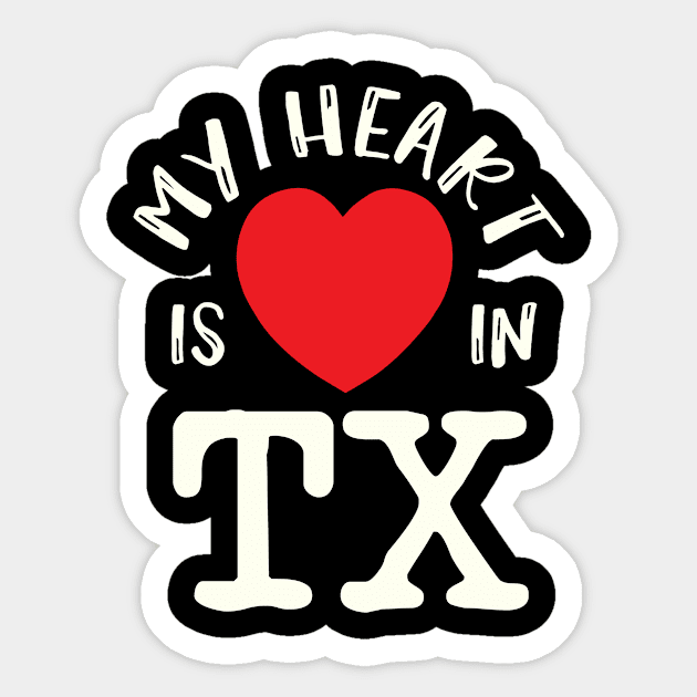 My Heart Is In TX Texas US State American Residents Pride Gift Sticker by twizzler3b